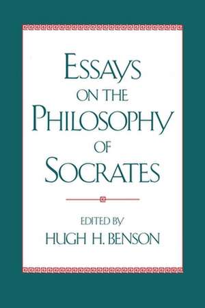 Essays on the Philosophy of Socrates de Hugh H. Benson