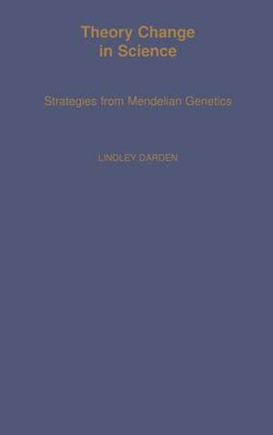 Theory Change in Science: Strategies from Mendelian Genetics de Lindley Darden