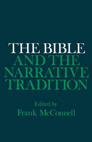 The Bible and the Narrative Tradition de Frank McConnell