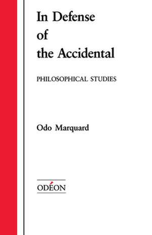 In Defense of the Accidental de Odo Marquard