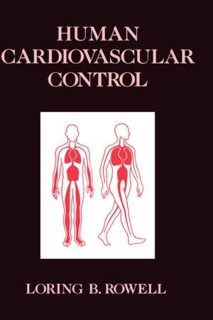 Human Cardiovascular Control de Loring B. Rowell