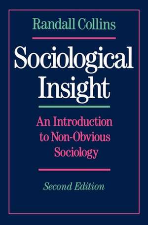 Sociological Insight: An Introduction to Non-obvious Sociology de Randall Collins