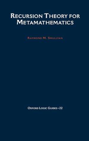 Recursion Theory for Metamathematics de Raymond M. Smullyan