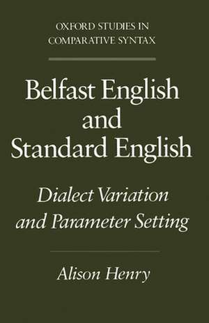 Belfast English and Standard English: Dialect Variation and Parameter Setting de Alison Henry