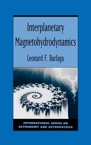 Interplanetary Magnetohydrodynamics de L. F. Burlaga