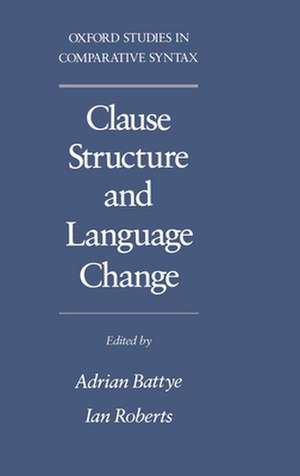 Clause Structure and Language Change de Adrian Battye