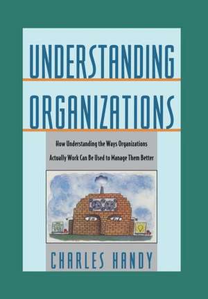 Understanding Organizations de Charles B. Handy