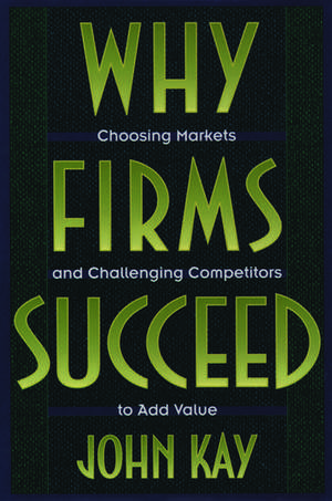 Why Firms Succeed de John Kay