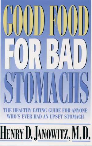 Good Food for Bad Stomachs de Henry D. Janowitz