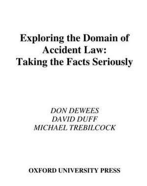 Exploring the Domain of Accident Law: Taking the Facts Seriously de Don DeWees