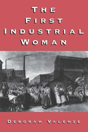 The First Industrial Woman de Deborah Valenze