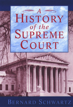 A History of the Supreme Court de Bernard Schwartz