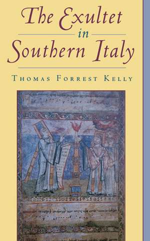 The Exultet in Southern Italy de Thomas Forrest Kelly