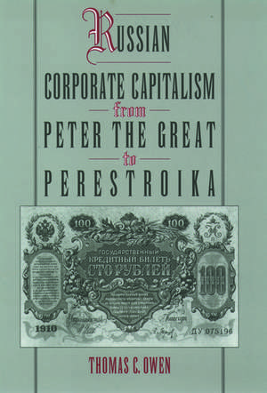 Russian Corporate Capitalism from Peter the Great to Perestroika de Thomas Cowen