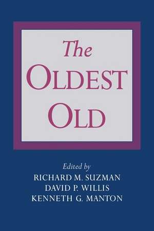 The Oldest Old de Richard M. Suzman