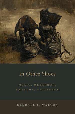 In Other Shoes: Music, Metaphor, Empathy, Existence de Kendall L. Walton