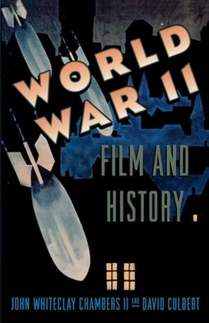 World War II, Film, and History de John Whiteclay Chambers