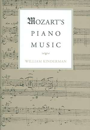 Mozart's Piano Music de William Kinderman