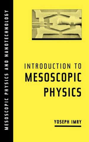 Introduction to Mesoscopic Physics de Yoseph Imry