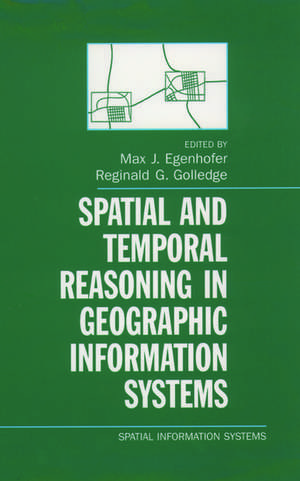 Spatial and Temporal Reasoning in Geographic Information Systems de Max J. Egenhofer