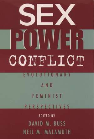 Sex, Power, Conflict: Evolutionary and Feminist Perspectives de David M. Buss