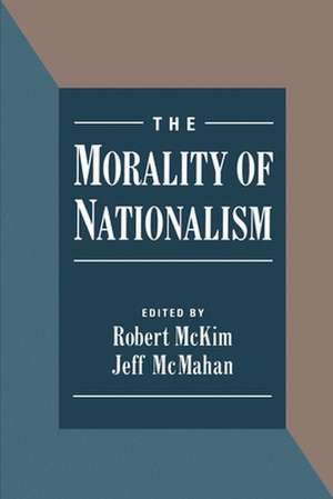 The Morality of Nationalism de Robert McKim