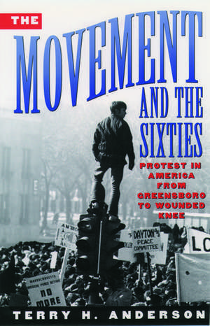 The Movement and The Sixties de Terry H. Anderson