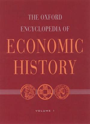 The Oxford Encyclopedia of Economic History: 5 volumes: print and e-reference editions available de Joel Mokyr