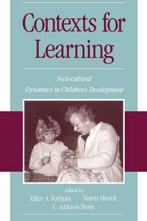 Contexts for Learning: Sociocultural Dynamics in Children's Development de Ellice A. Forman