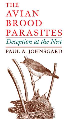 The Avian Brood Parasites: Deception at the Nest de Paul A. Johnsgard