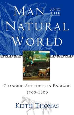 Man and the Natural World de Keith Thomas