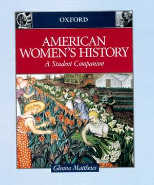 Student Companions to American History de Glenna Matthews