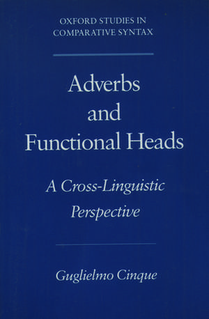 Adverbs and Functional Heads: A Cross-Linguistic Perspective de Guglielmo Cinque