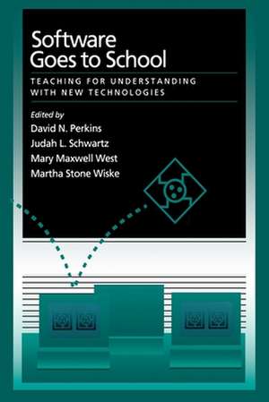 Software Goes to School: Teaching for Understanding with New Technologies de David N. Perkins