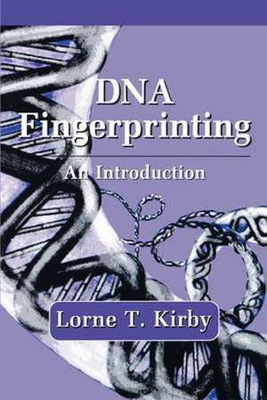 DNA Fingerprinting: An Introduction de Lorne T. Kirby