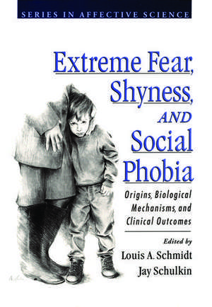 Extreme Fear, Shyness, and Social Phobia de Louis A. Schmidt