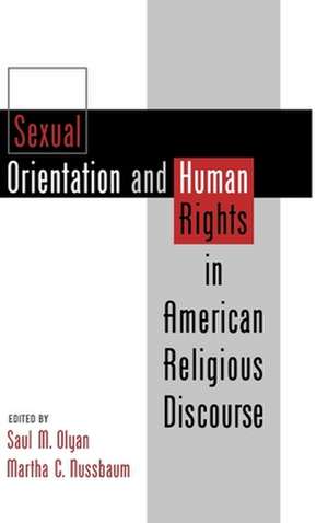 Sexual Orientation and Human Rights in American Religious Discourse de Saul M. Olyan