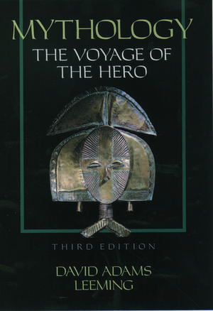 Mythology: The Voyage of the Hero de David Adams Leeming