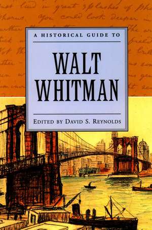 A Historical Guide to Walt Whitman de David S. Reynolds