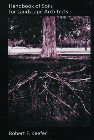 Handbook of Soils for Landscape Architects de Robert F. Keefer