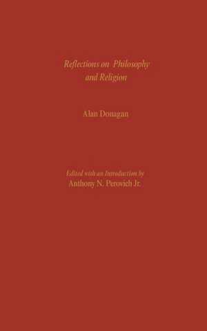 Reflections on Philosophy and Religion de Alan Donagan