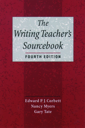 The Writing Teacher's Sourcebook de Edward P. J. Corbet