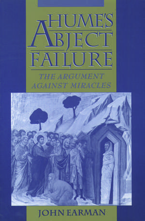 Hume's Abject Failure: The Argument Against Miracles de John Earman