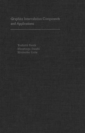 Graphite Intercalation Compounds and Applications de Toshiaki Enoki