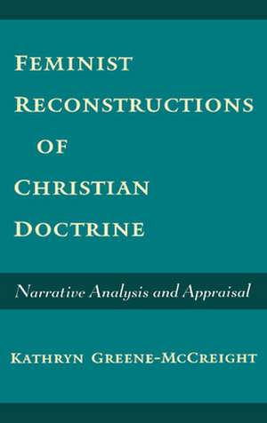 Feminist Reconstructions of Christian Doctrine: Narrative Analysis and Appraisal de Kathryn Greene-McCreight