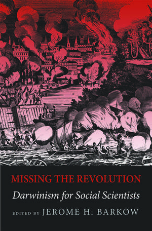 Missing the Revolution: Darwinism for social scientists de Jerome H. Barkow