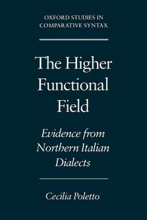 The Higher Functional Field: Evidence from Northern Italian Dialects de Celia Poletto