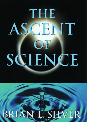 The Ascent of Science de Brian L. Silver