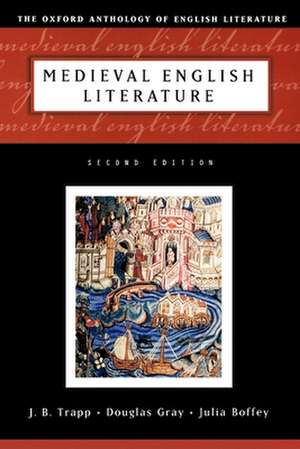 The Oxford Anthology of English Literature: Volume 1: Medieval English Literature de J. B. Trapp