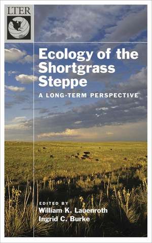 Ecology of the Shortgrass Steppe: A Long-Term Perspective de W. K. Lauenroth